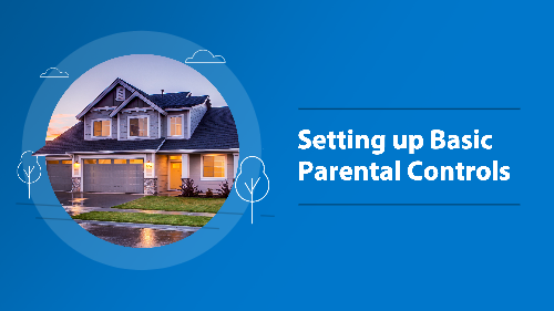 Setting Up Basic Parental Controls