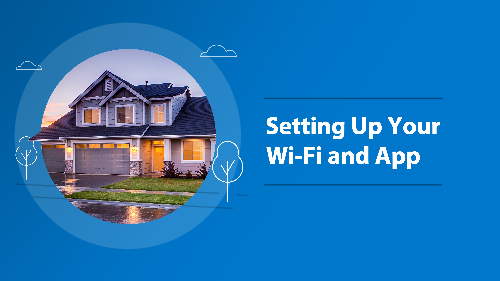 Setting Up Your Wi-Fi and App